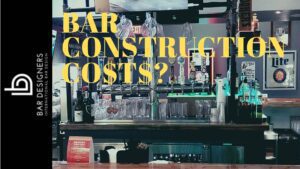 WHAT DOES IT COST TO BUILD A BAR?
