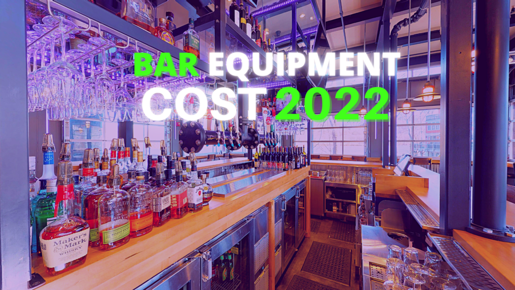 How Much Does Bar Equipment Cost to Build a Bar in 2022?