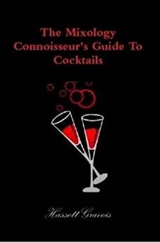 Image of the book titled "Mixology Connoisseur's Guide to Cocktails," by Hassett Gravois