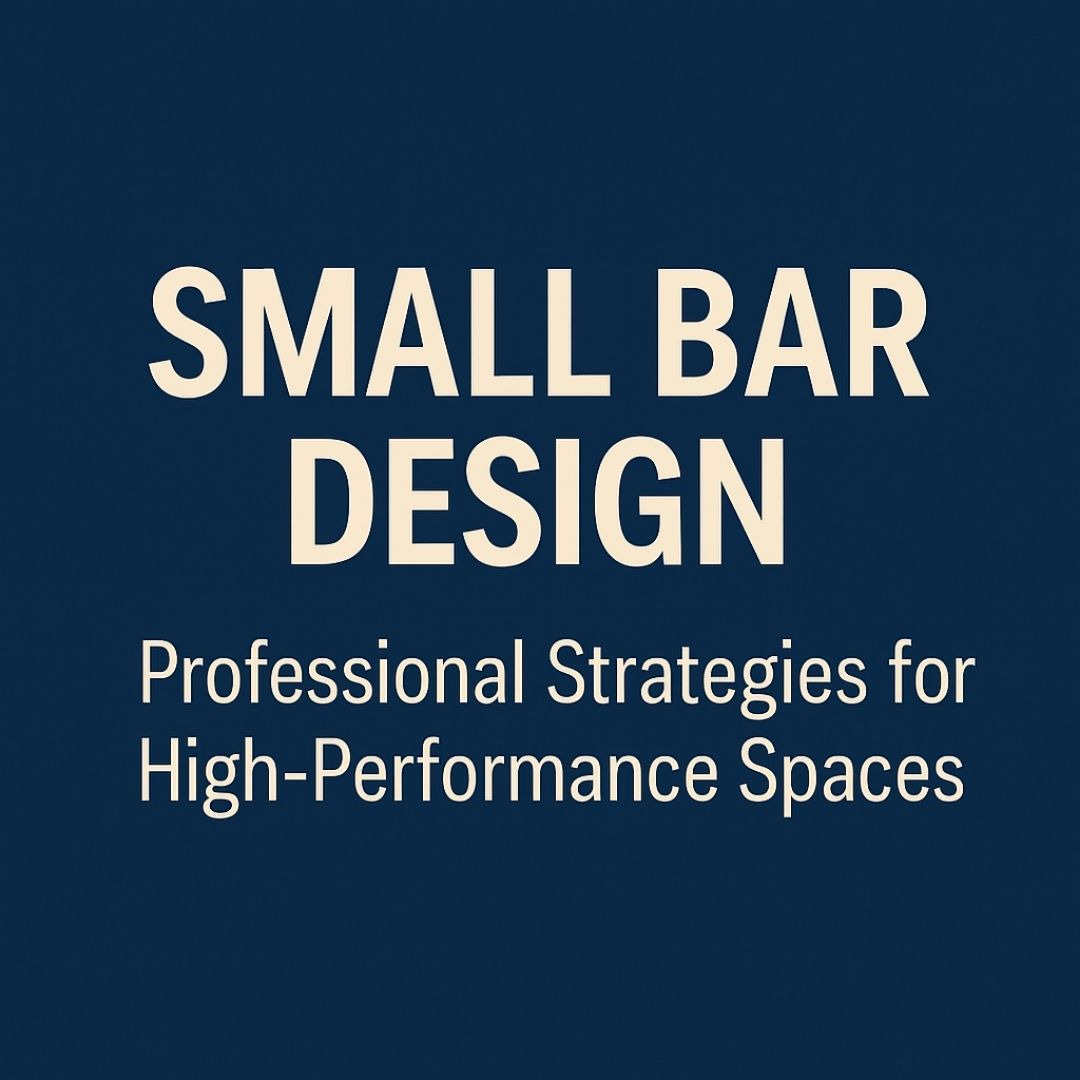 Small Bar Design: Professional Layout & Planning